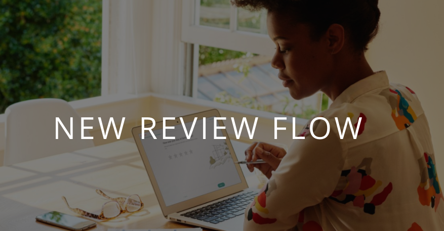 New Review Flow